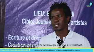 PLAIDOYER POUR MONSIEUR NIGER : La COMPAGNIE NAMA lance la deuxième vague de formation.